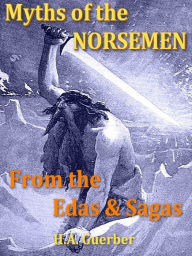 Title: Eddas, Myths, and Sagas of the North, Author: H. A. Guerber