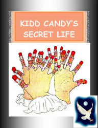 Title: KIDD CANDY'S SECRET LIFE ~~ A Chapter Book With Sight Words From First and Second Grade ~~ Interest Level: Grades 4 and UP ~~ Book One; Easy Chapter Books for Older Kids, Author: Marilynn Anderson