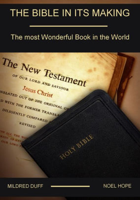 The Bible In Its Making The Most Wonderful Book In The World Illustratednook Book - 