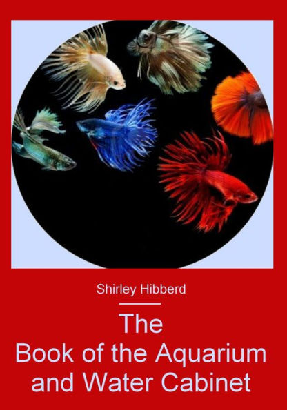 The Book of the Aquarium and Water Cabinet (Illustrated)