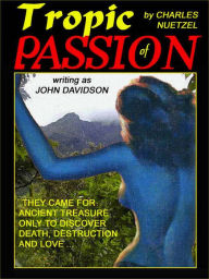 Title: Tropic of Passion, Author: charles nuetzel