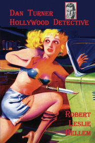 Title: Dan Turner Hollywood Detective #1, Author: Robert Leslie Bellem