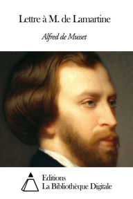 Title: Lettre à M. de Lamartine, Author: Alfred de Musset