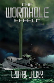 Title: The Wormhole Effect, Author: Leonard Walker