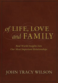 Title: of Life, Love and Family, Author: John Tracy Wilson