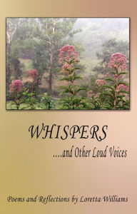 Title: WHISPERS...and Other Loud Voices, Author: Loretta Williams