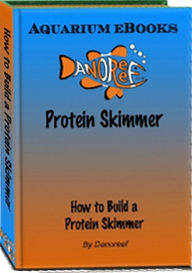 Title: How To Build A Protein Skimmer, Author: Danoreef Danoreef