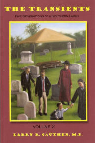 Title: The Transients: Five Generations of a Southern Family Volume II, Author: Larry Cauthen