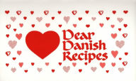 Title: Dear Danish Recipes, Author: Joan Liffring-Zug Bourret