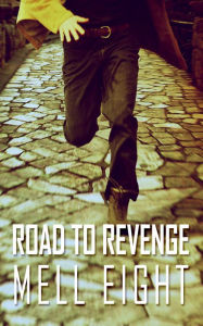 Title: Road to Revenge, Author: Mell Eight