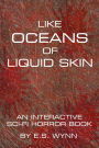 Like Oceans Of Liquid Skin