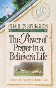 Title: The Power of Prayer in a Believer's Life, Author: Charles Spurgeon