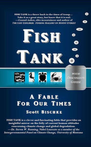 Title: FISH TANK (with Discussion Guide): A Fable for Our Times, Author: Scott Bischke