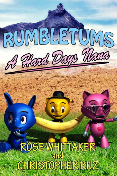 A Hard Day's Nana: A Rumbletums Adventure (A healthy eating story for children 4 and up!)