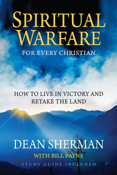 Spiritual Warfare for Every Christian: How to Live in Victory and Retake the Land