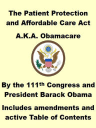 Title: The Patient Protection and Affordable Care Act, AKA Obamacare, Author: US Federal Government