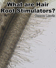 Title: What are Hair Root Stimulators?, Author: Reece Lewis