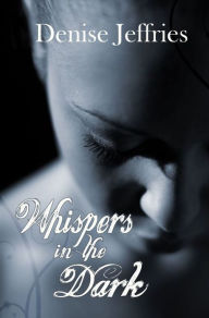 Title: Whispers in the Dark, Author: Denise Jeffries