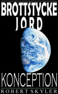 Title: Brottstycke Jord - Konception (Swedish Edition), Author: Robert Skyler