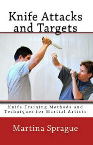 Title: Knife Attacks and Targets, Author: Martina Sprague