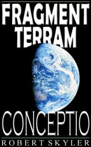 Title: Fragment Terram - Conceptio (Latin Edition), Author: Robert Skyler