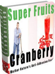 Title: eBook about Discover the Health Benefits of Cranberries - Ten Ways to Incorporate Cranberries into Your Daily Route..., Author: Healthy Tips