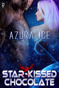 Title: Star-Kissed Chocolate, Author: Azura Ice