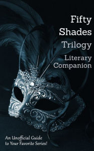 Title: Fifty Shades Trilogy Literary Companion: 14 Complete Romance Classics (including Tess of the D'Urbervilles), Naughty Girl Reading List, Wine List, Online Resources, and MORE!, Author: Maplewood Books