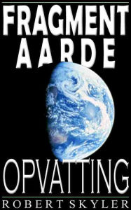 Title: Fragment Aarde - Opvatting (Afrikaans Edition), Author: Robert Skyler