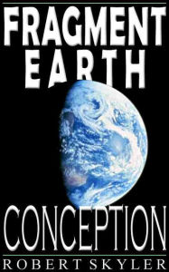 Title: Fragment Earth - Conception (English Edition), Author: Robert Skyler