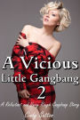 A Vicious Little Gangbang 2 (A Reluctant and Very Rough Gangbang Story)