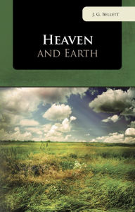 Title: Heaven and Earth, Author: John Gifford Bellett