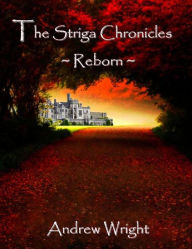 Title: The Striga Chronicles Reborn, Author: Andrew Wright