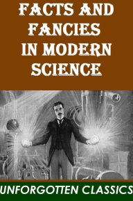 Title: Facts and fancies in modern science by Sir John William Dawson, Author: John William Dawson