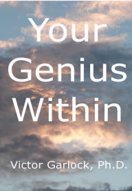 Title: Your Genius Within: Understanding Sleep, Dream Interpretation and Learning Self-Hypnosis, Author: Victor Garlock