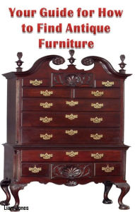 Title: Your Guide for How to Find Antique Furniture, Author: Liam Jones