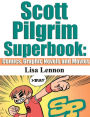 Scott Pilgrim SuperBook Comics, Graphic Novel and Movies