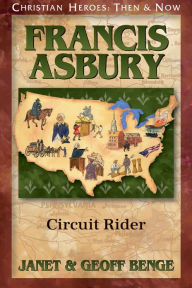 Title: Francis Asbury: Circuit Rider, Author: Janet Benge