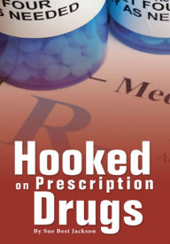 Title: Hooked on Prescription Drugs, Author: Sue Best Jackson