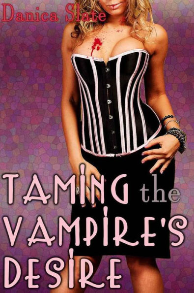 Taming the Vampire's Desire (Supernatural BDSM BBW Erotica)