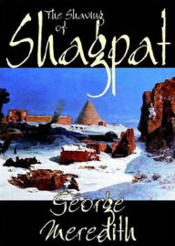 Title: The Shaving of Shagpat: An Arabian Entertainment! A Fantasy, Humor, Short Story Collection Classic By George Meredith! AAA+++, Author: Bdp