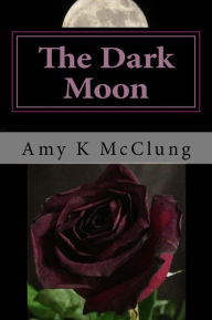 Title: The Dark Moon, Author: Amy McClung