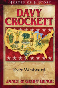 Title: Davy Crockett: Ever Westward, Author: Janet Benge
