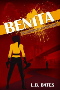 Title: BENITA The Adventures of a Diva Secret Agent, Author: L. B. Bates