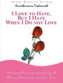 I Love to Hate, But I Hate When I Do Not Love