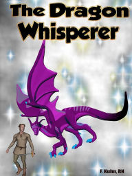 Title: The Dragon Whisperer, Author: Kuhn