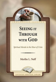 Title: Seeing It Through With God, Author: Merlin L. Neff