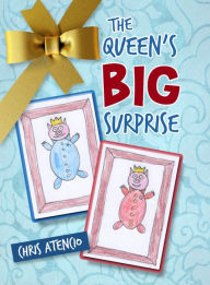 Title: The Queen's Big Surprise, Author: Chris Atencio