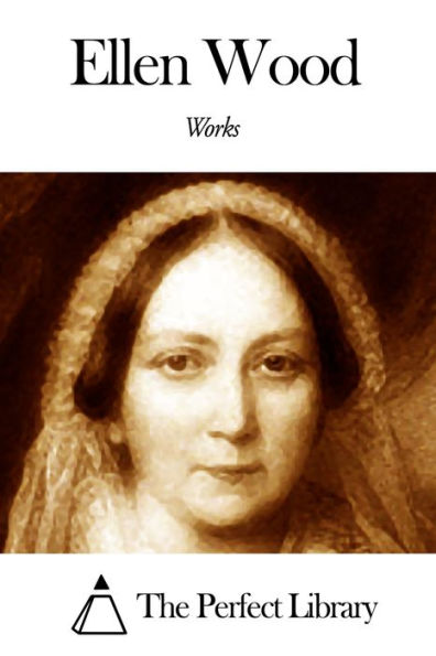 Works of Ellen Wood by Ellen Wood | eBook | Barnes & Noble®