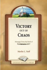 Title: Victory Out Of Chaos, Author: Merlin L. Neff